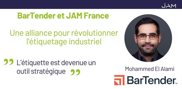 BarTender et JAM France : Une alliance pour révolutionner l'étiquetage industriel